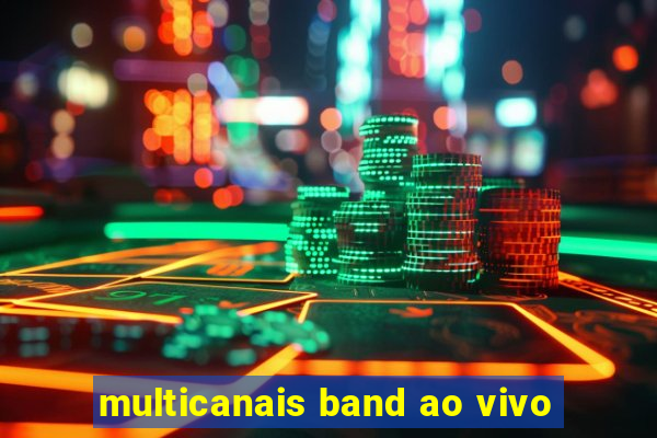 multicanais band ao vivo